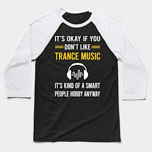 Smart People Hobby Trance music Baseball T-Shirt